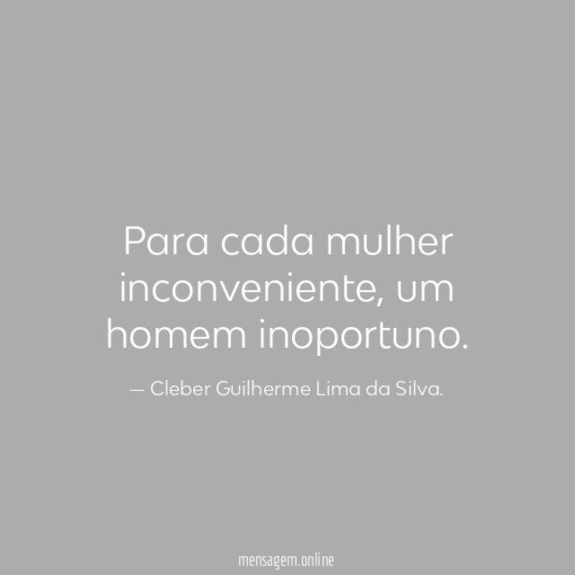 Para cada mulher inconveniente