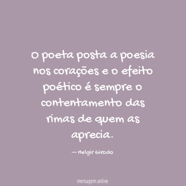 O poeta posta a poesia nos corações