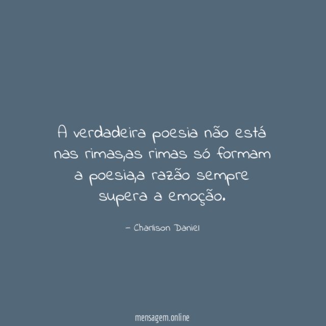 A verdadeira poesia não está nas rimas