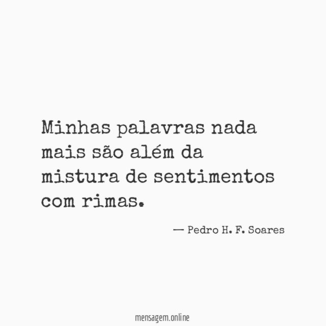 Minhas palavras nada mais são além da mistura