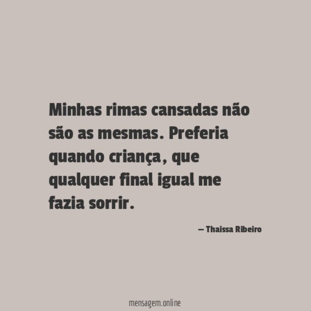 Minhas rimas cansadas não são as mesmas