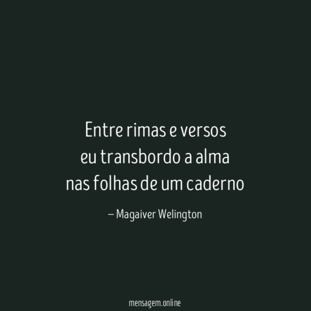 Entre rimas e versos eu transbordo a alma nas folhas