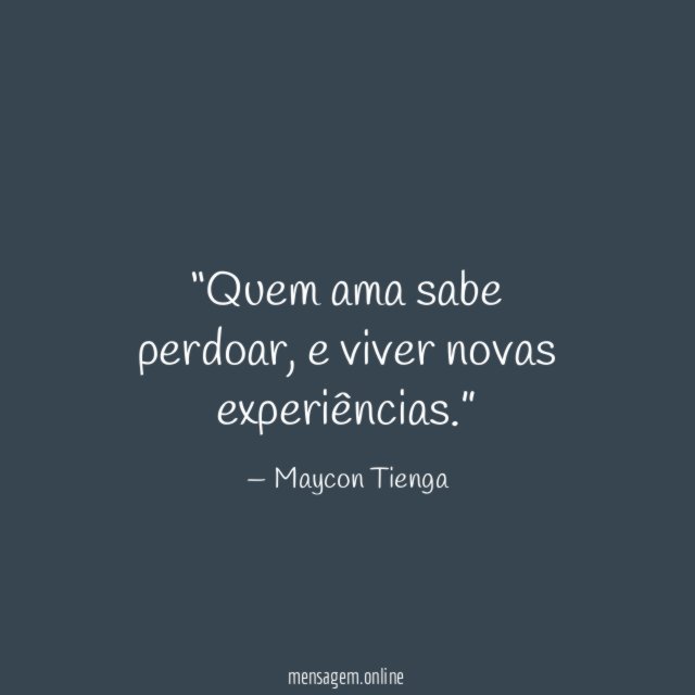 Quem ama sabe perdoar