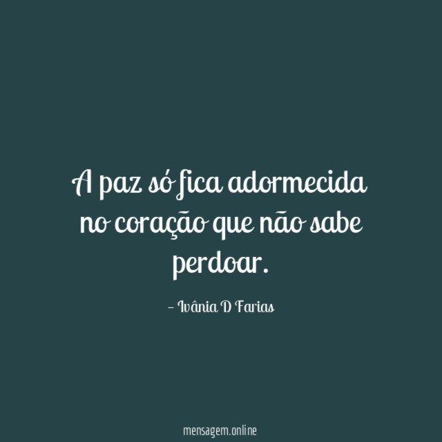 A paz só fica adormecida no coração que