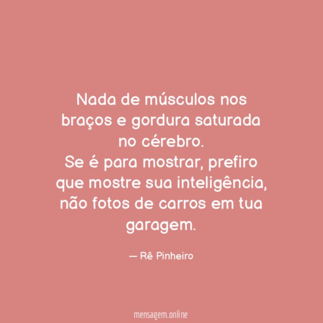Nada de músculos nos braços e gordura saturada