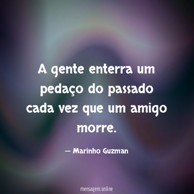 A gente enterra um pedaço do passado cada