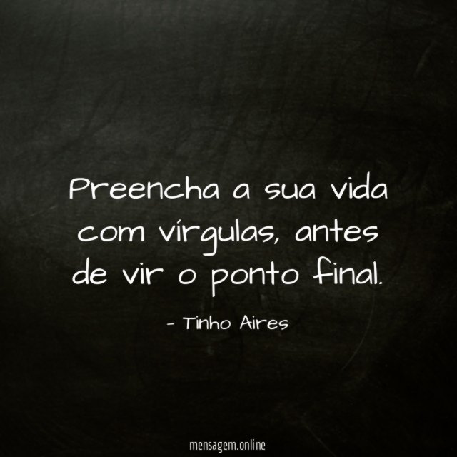 Preencha a sua vida com vírgulas