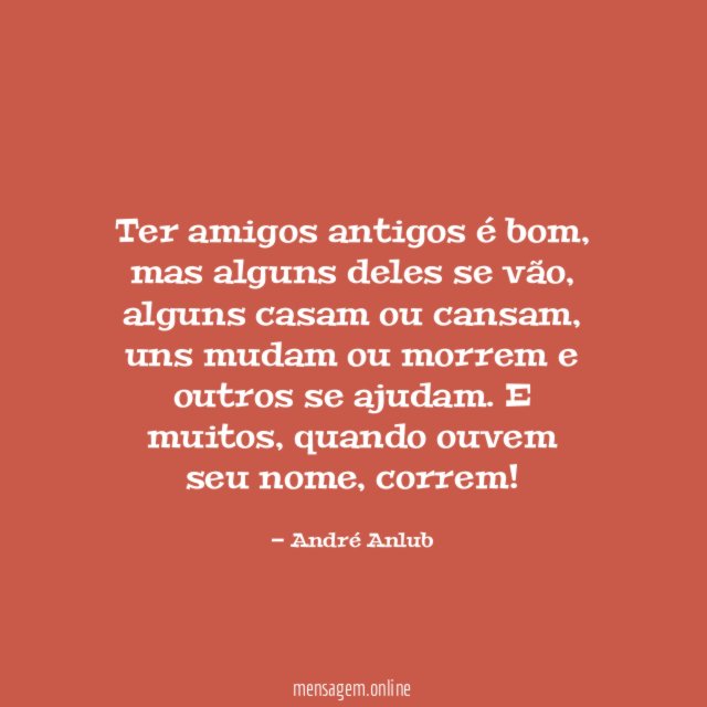 Ter amigos antigos é bom
