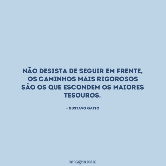 Não desista de seguir em frente