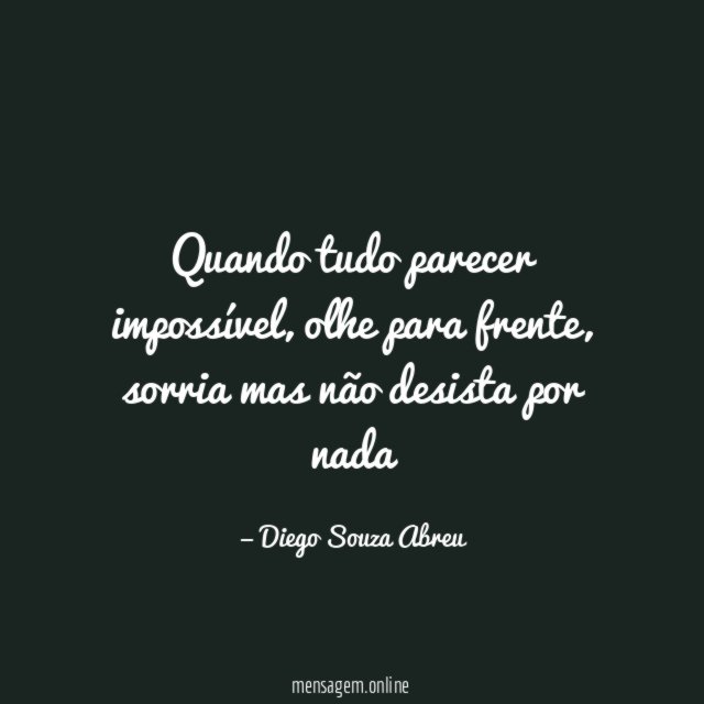 Quando tudo parecer impossível