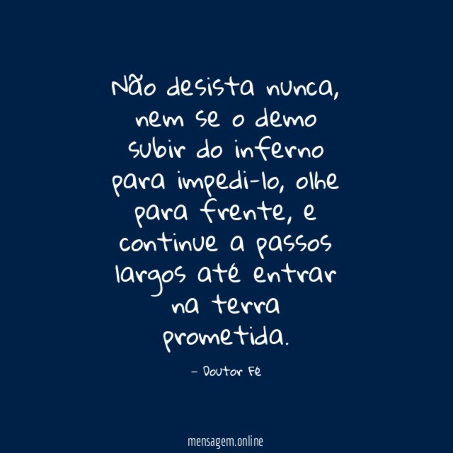 Não desista nunca