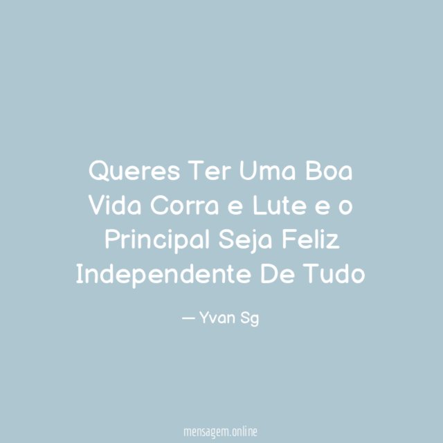 Queres Ter Uma Boa Vida Corra e Lute