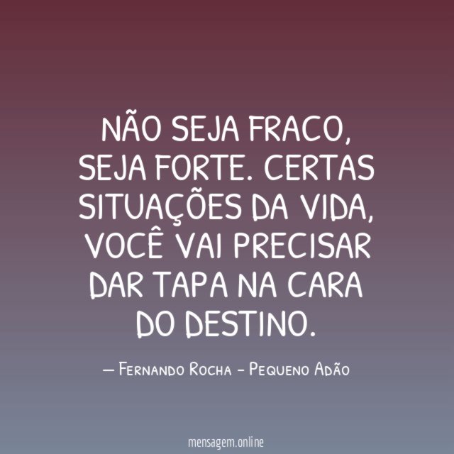 Não seja fraco