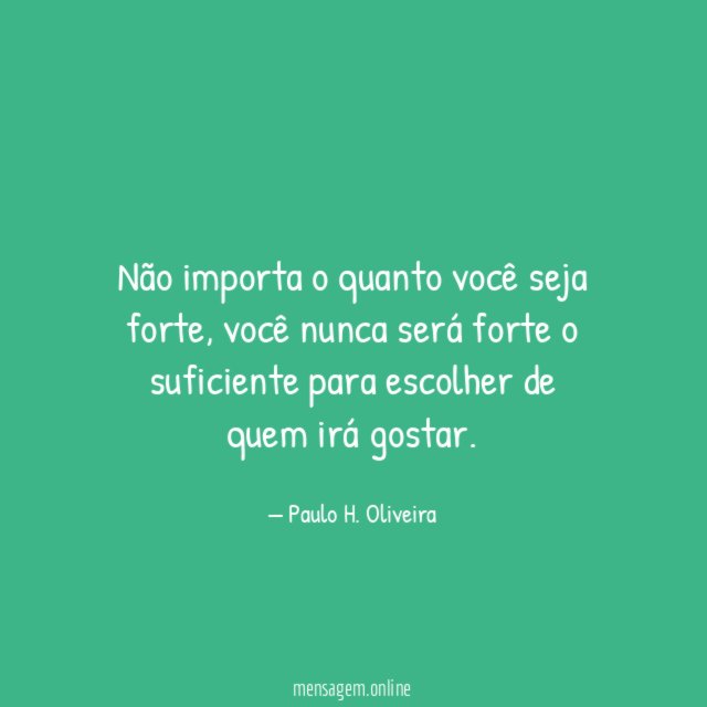 Não importa o quanto você seja forte