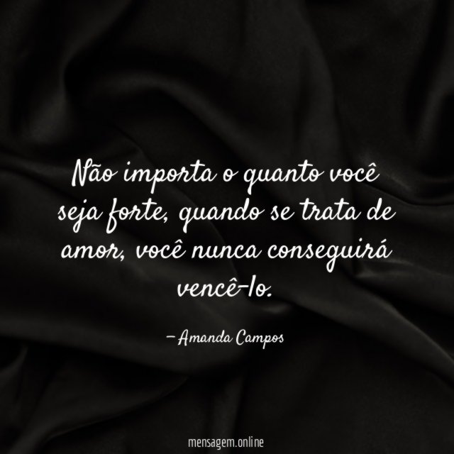 Não importa o quanto você seja forte
