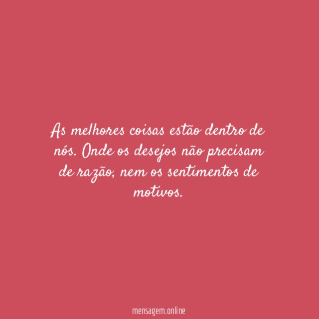 As melhores coisas estão dentro de nós