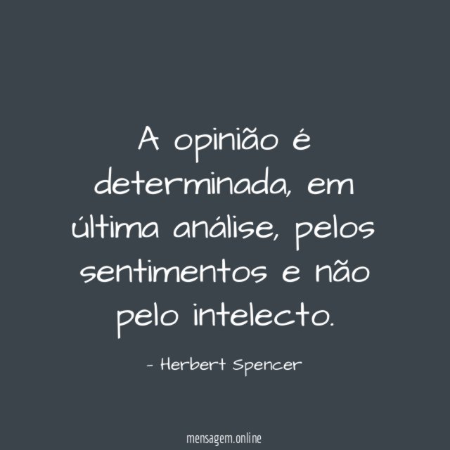A opinião é determinada