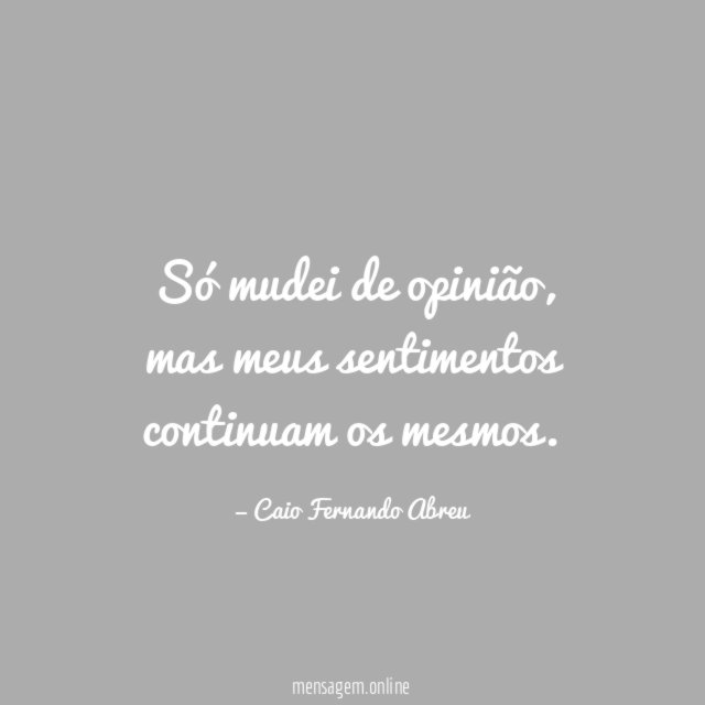 Só mudei de opinião