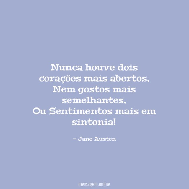 Nunca houve dois corações mais abertos