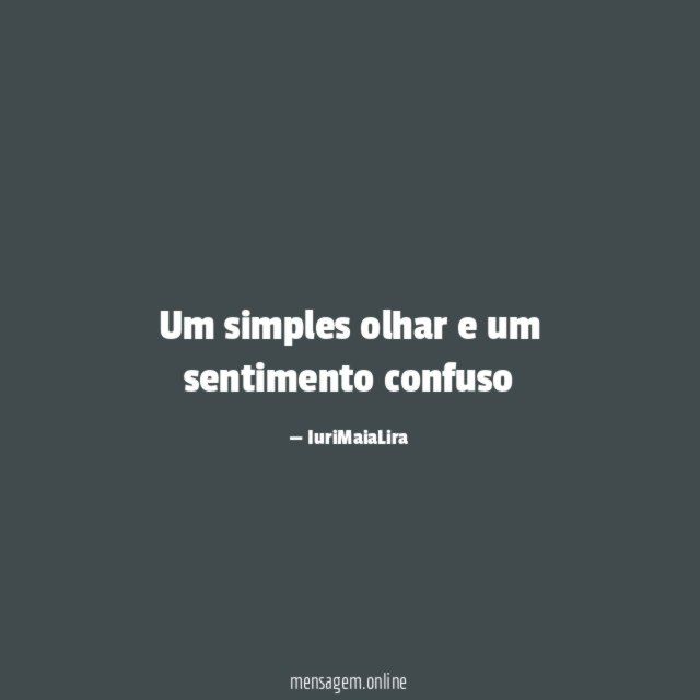 Um simples olhar e um sentimento confuso