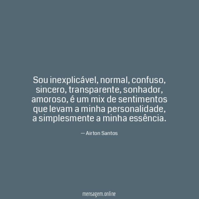 Sou inexplicável