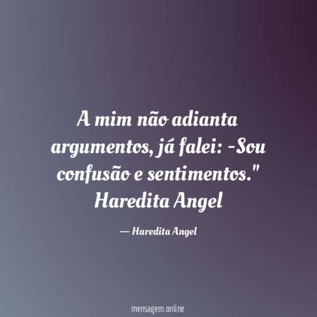 A mim não adianta argumentos