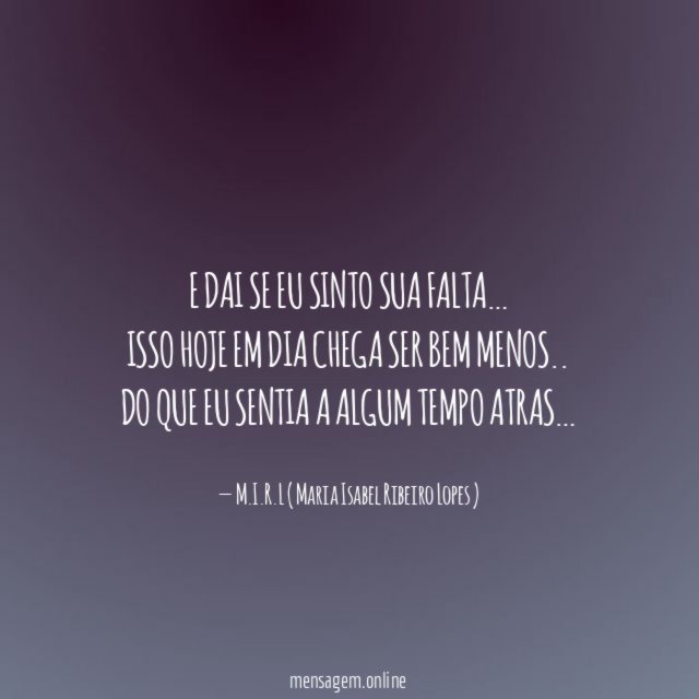 E dai se eu sinto sua falta
