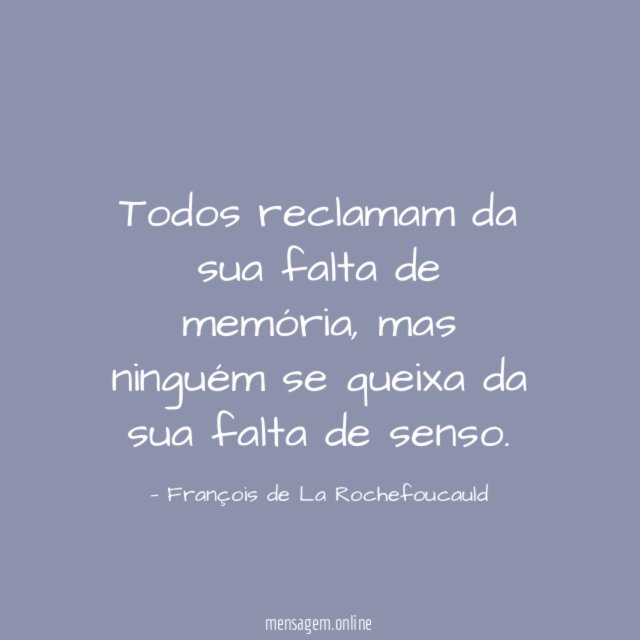Todos reclamam da sua falta de memória