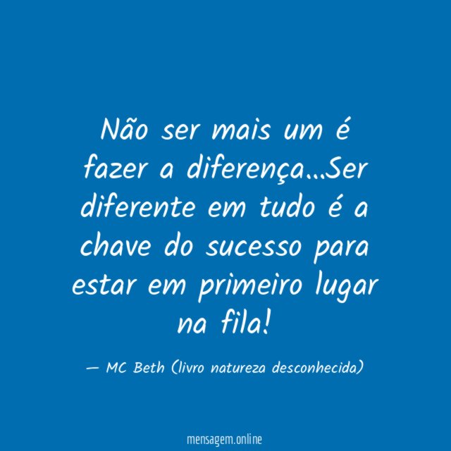 Não ser mais um é fazer a diferença