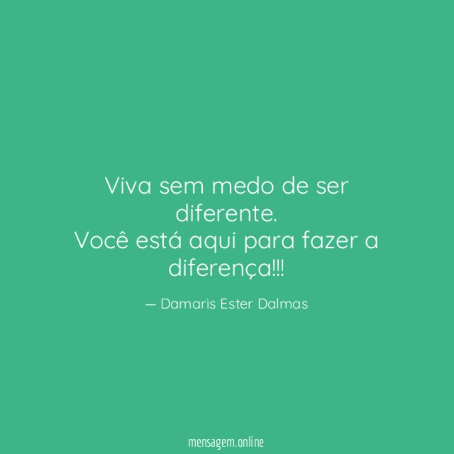 Viva sem medo de ser diferente