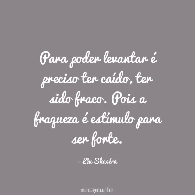 Para poder levantar é preciso ter caído