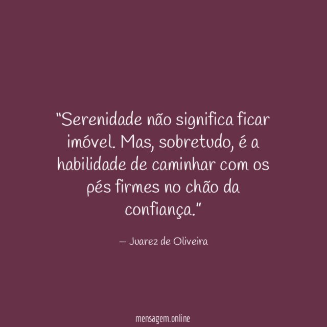 Serenidade não significa ficar imóvel