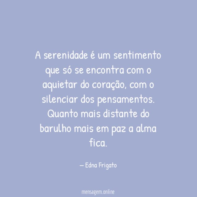 A serenidade é um sentimento que só se