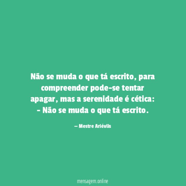 Não se muda o que tá escrito