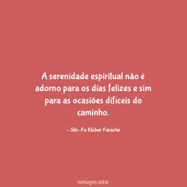 A serenidade espiritual não é adorno para os