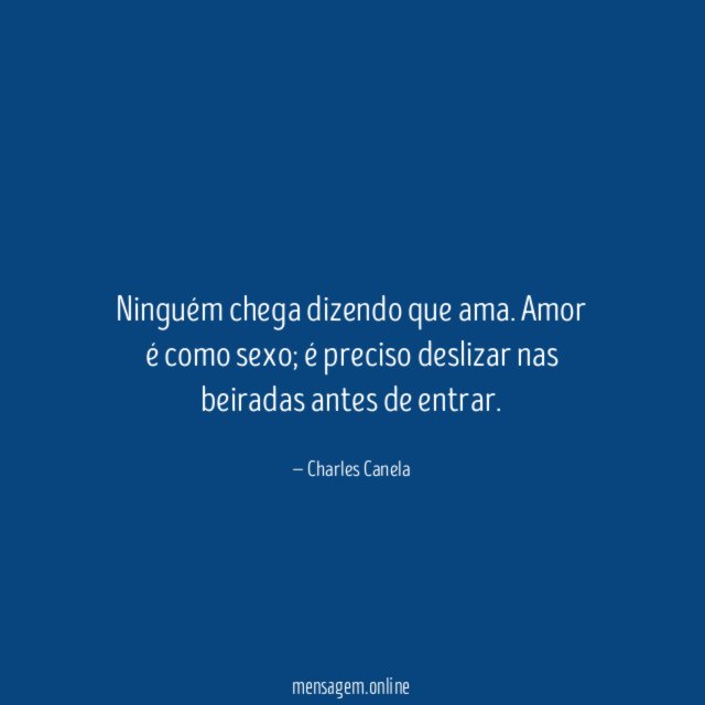 Ninguém chega dizendo que ama