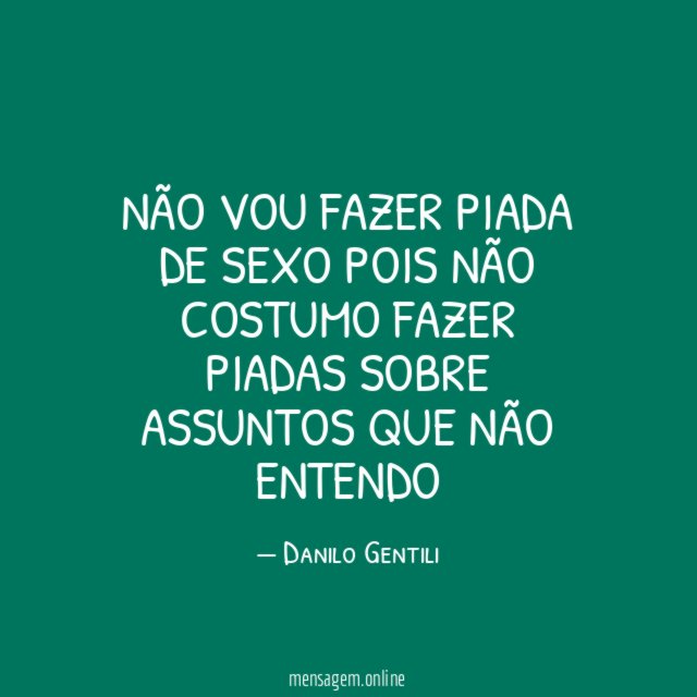 Não vou fazer piada de sexo pois não