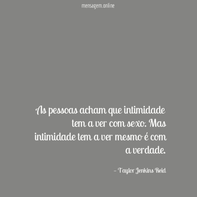 As pessoas acham que intimidade tem a ver com sexo
