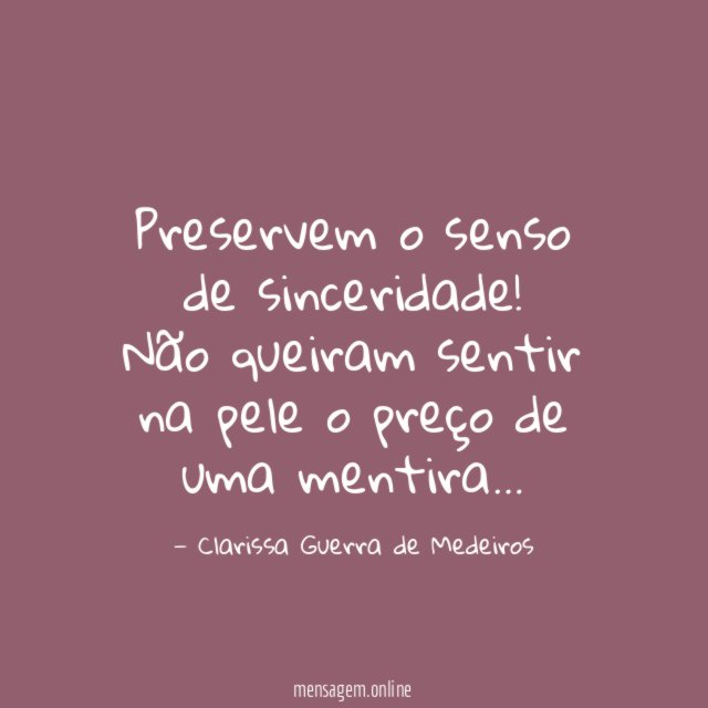 Preservem o senso de sinceridade