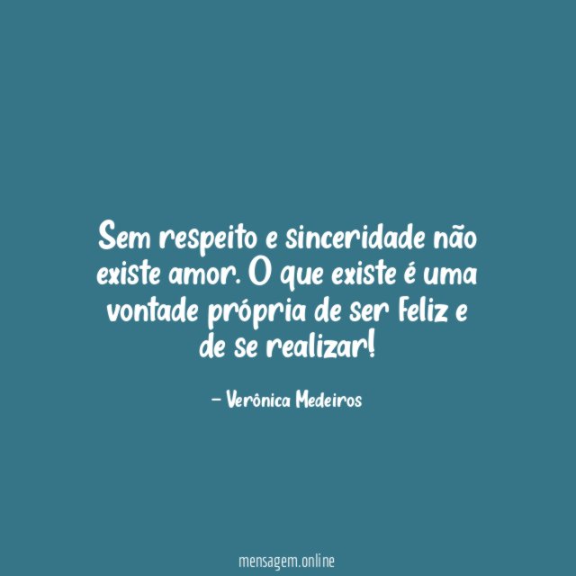 Sem respeito e sinceridade não existe amor