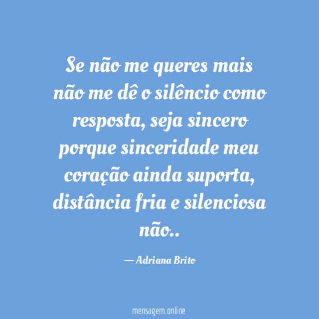 Se não me queres mais não me dê