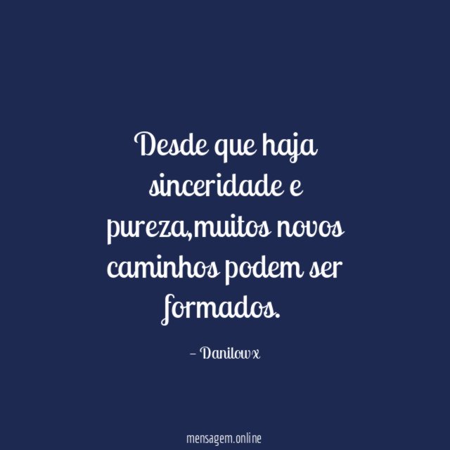 Desde que haja sinceridade e pureza