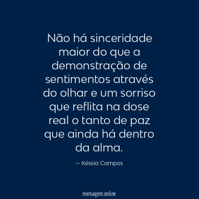 Não há sinceridade maior do que a demonstração