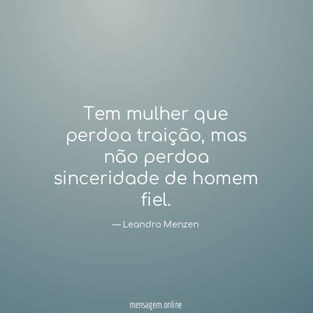 Tem mulher que perdoa traição