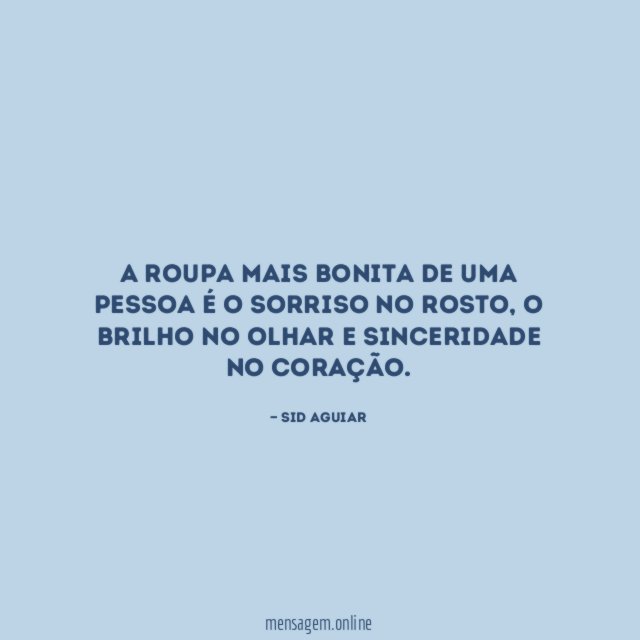 A roupa mais bonita de uma pessoa é o sorriso no rosto