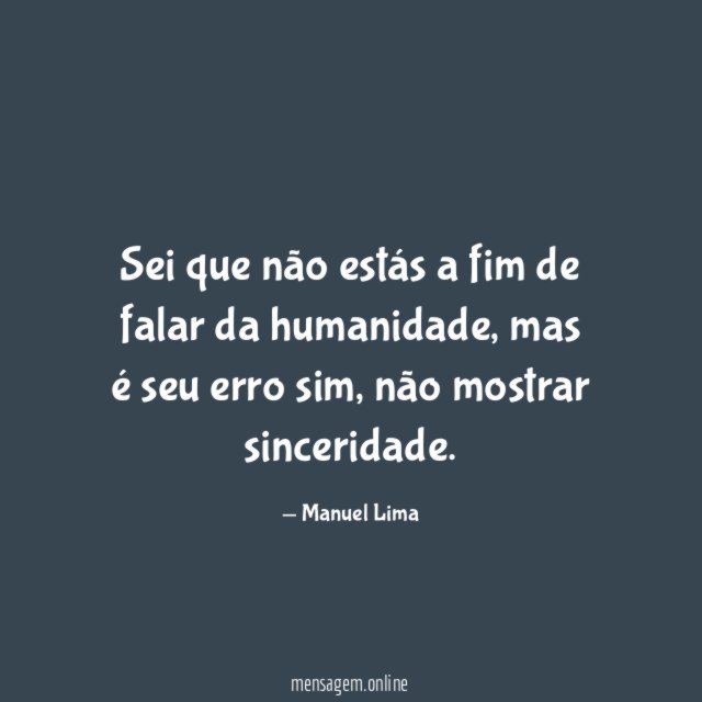 Sei que não estás a fim de falar da humanidade