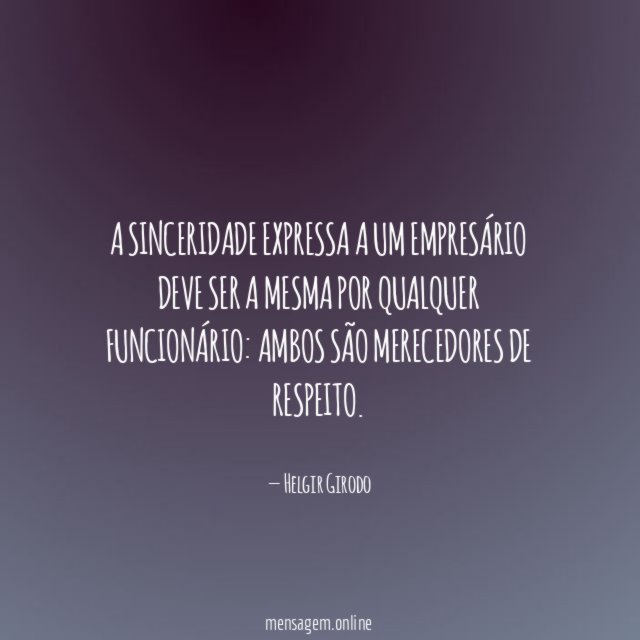 A sinceridade expressa a um empresário deve ser