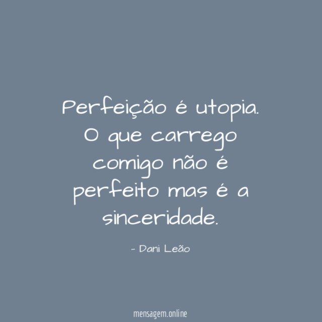 Perfeição é utopia