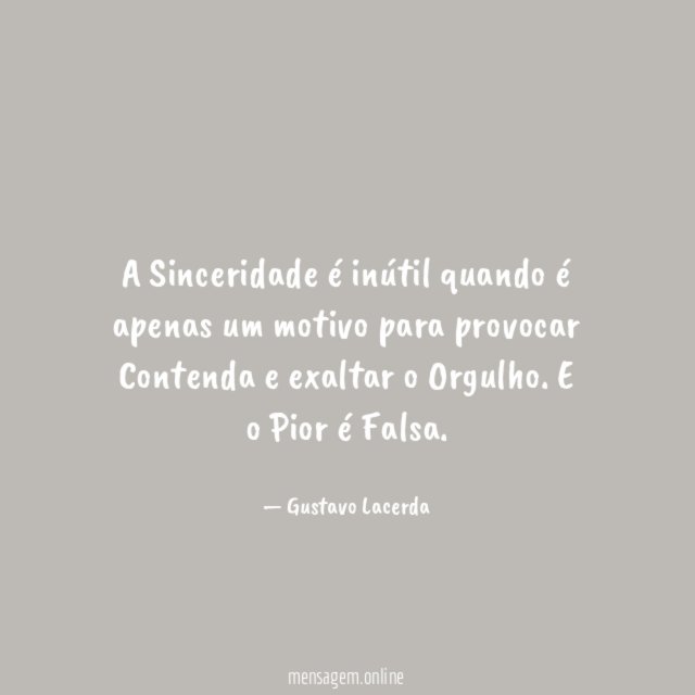 A Sinceridade é inútil quando é apenas um