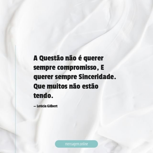 A Questão não é querer sempre compromisso